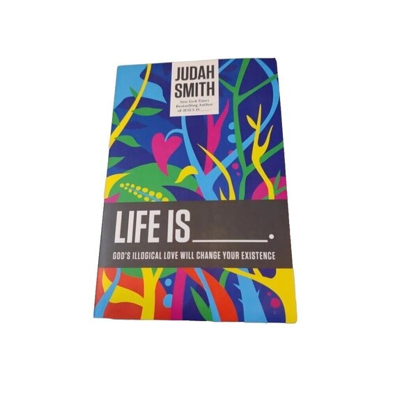 Life Is _____.: God's Illogical Love Will Change Your Existence - VERY GOOD - Picture 1 of 3